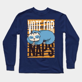 Vote For Naps Funny Animals Artwork Long Sleeve T-Shirt